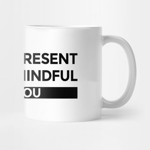 "Be Present, Be Mindful, Be You" Inspirational Print-on-Demand Product by Magicform